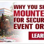 Why you should choose Mounted Patrol for security and your event or property